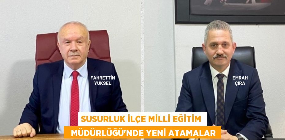 SUSURLUK İLÇE MİLLİ EĞİTİM   MÜDÜRLÜĞÜ'NDE YENİ ATAMALAR