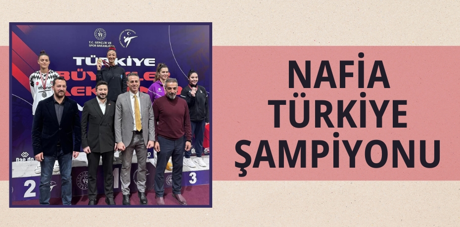 NAFİA TÜRKİYE ŞAMPİYONU