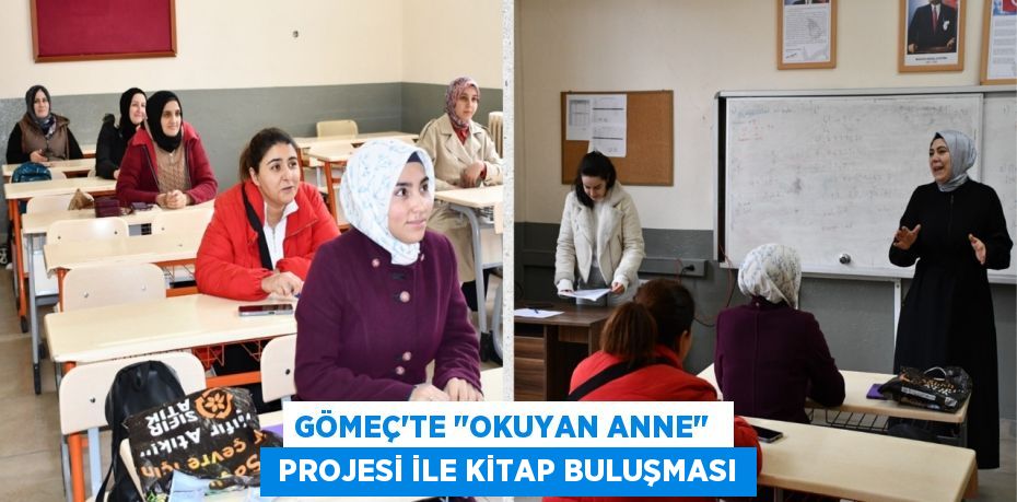 GÖMEÇ'TE "OKUYAN ANNE"   PROJESİ İLE KİTAP BULUŞMASI