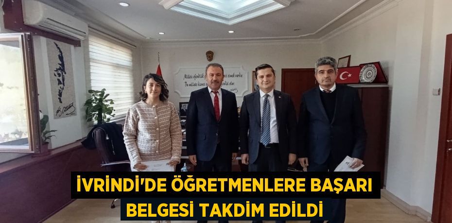 İVRİNDİ’DE ÖĞRETMENLERE BAŞARI BELGESİ TAKDİM EDİLDİ