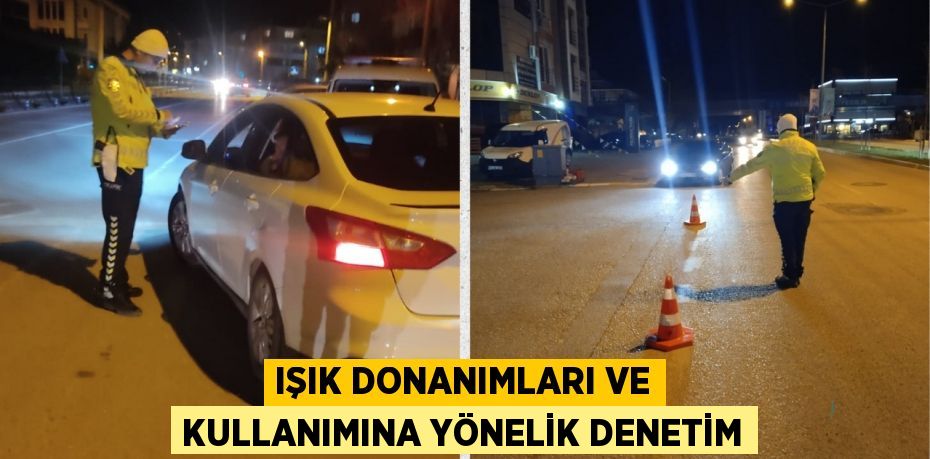 IŞIK DONANIMLARI VE KULLANIMINA YÖNELİK DENETİM