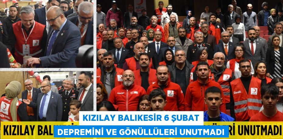 KIZILAY BALIKESİR 6 ŞUBAT DEPREMİNİ VE GÖNÜLLÜLERİ UNUTMADI