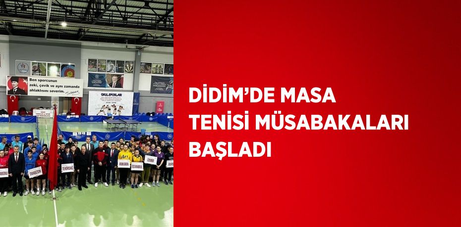 DİDİM’DE MASA TENİSİ MÜSABAKALARI BAŞLADI