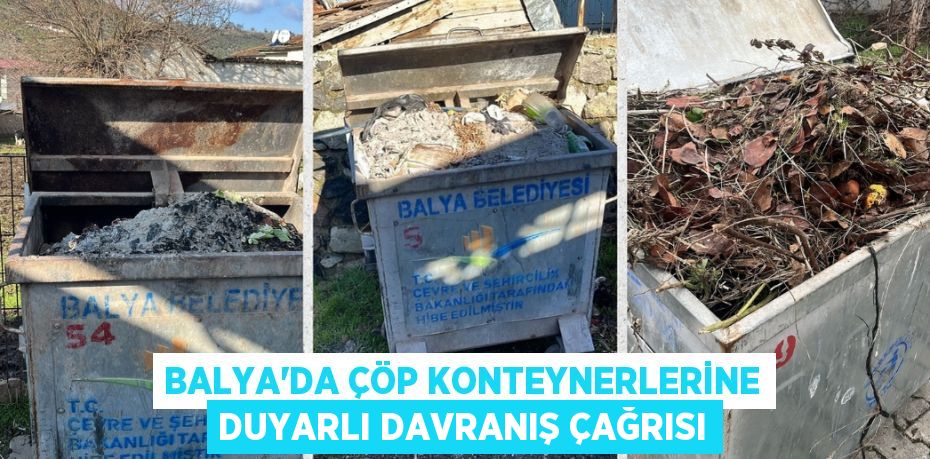 BALYA’DA ÇÖP KONTEYNERLERİNE DUYARLI DAVRANIŞ ÇAĞRISI