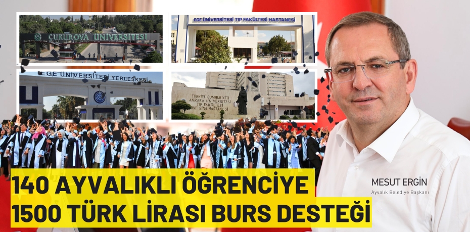 140 AYVALIKLI ÖĞRENCİYE 1500 TÜRK LİRASI BURS DESTEĞİ