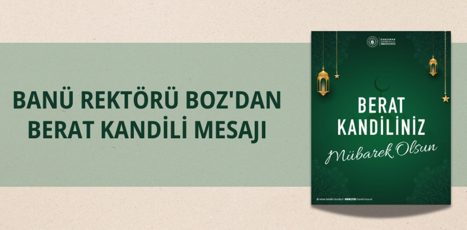 BANÜ REKTÖRÜ BOZ'DAN BERAT KANDİLİ MESAJI