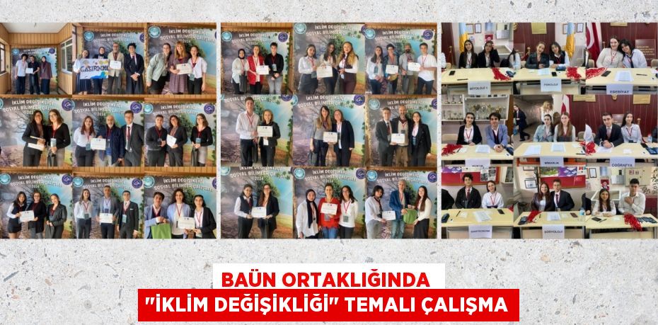 BAÜN ORTAKLIĞINDA  ‘’İKLİM DEĞİŞİKLİĞİ’’ TEMALI ÇALIŞMA