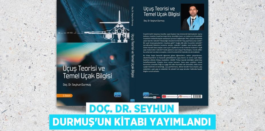 DOÇ. DR. SEYHUN DURMUŞ’UN KİTABI YAYIMLANDI