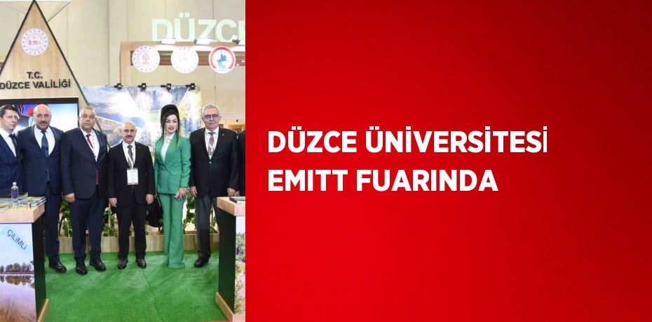 DÜZCE ÜNİVERSİTESİ EMITT FUARINDA