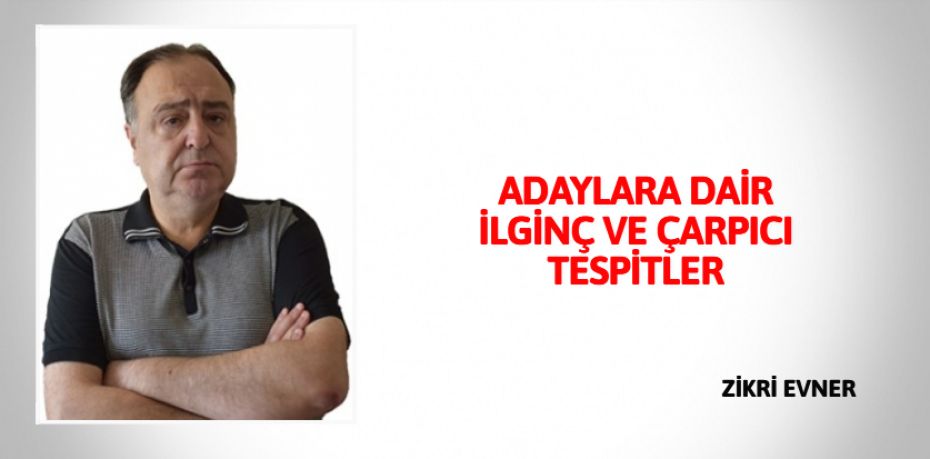 ADAYLARA DAİR İLGİNÇ VE ÇARPICI TESPİTLER