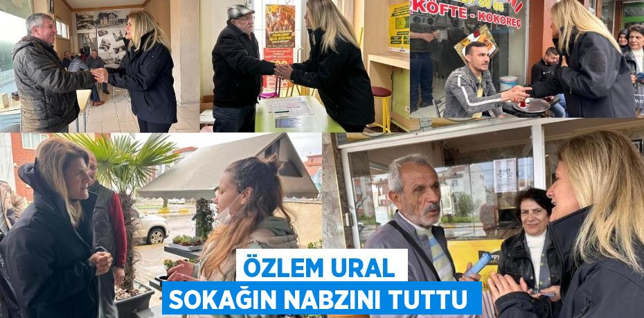 ÖZLEM URAL SOKAĞIN NABZINI TUTTU