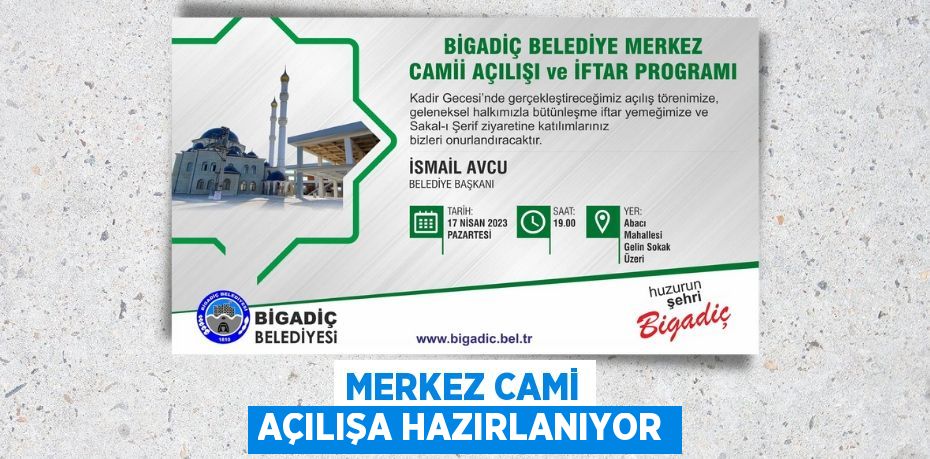 MERKEZ CAMİ AÇILIŞA HAZIRLANIYOR