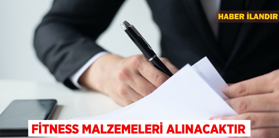 Fitness malzemeleri alınacaktır