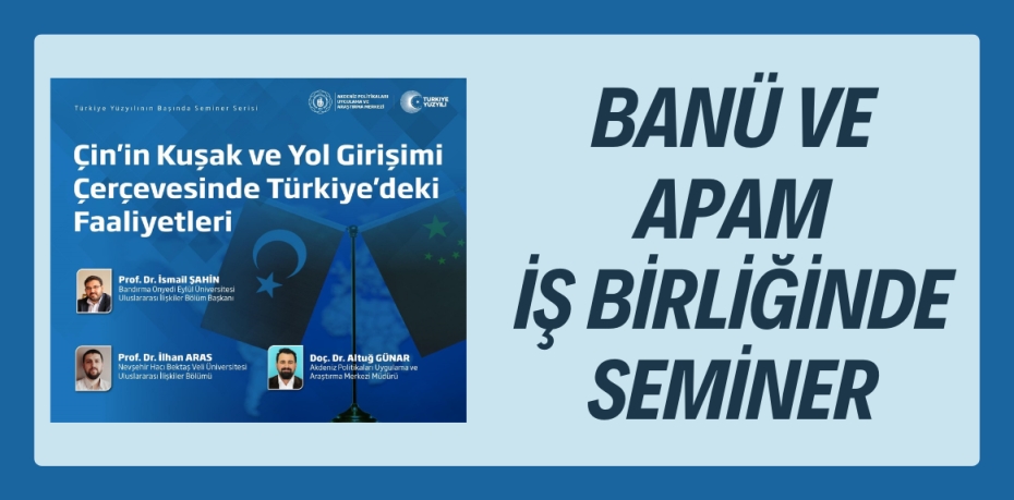 BANÜ VE APAM  İŞ BİRLİĞİNDE SEMİNER