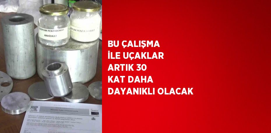 BU ÇALIŞMA İLE UÇAKLAR ARTIK 30 KAT DAHA DAYANIKLI OLACAK