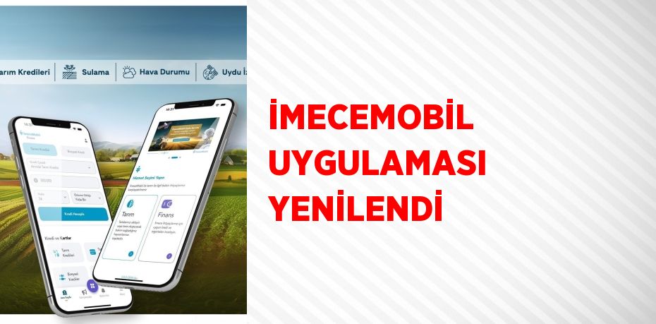 İMECEMOBİL UYGULAMASI YENİLENDİ