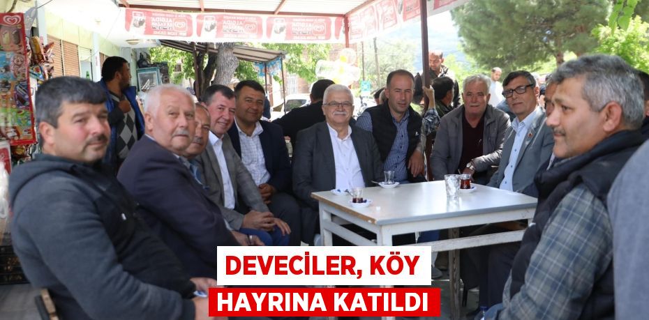 DEVECİLER, KÖY HAYRINA KATILDI