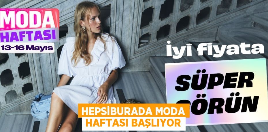 HEPSİBURADA MODA HAFTASI BAŞLIYOR