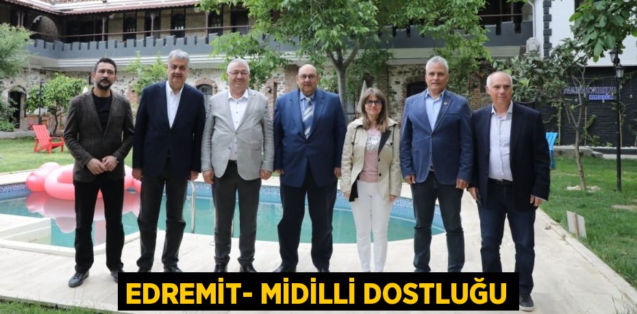 EDREMİT- MİDİLLİ DOSTLUĞU