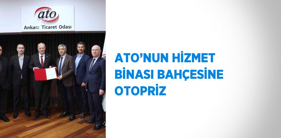 ATO’NUN HİZMET BİNASI BAHÇESİNE OTOPRİZ