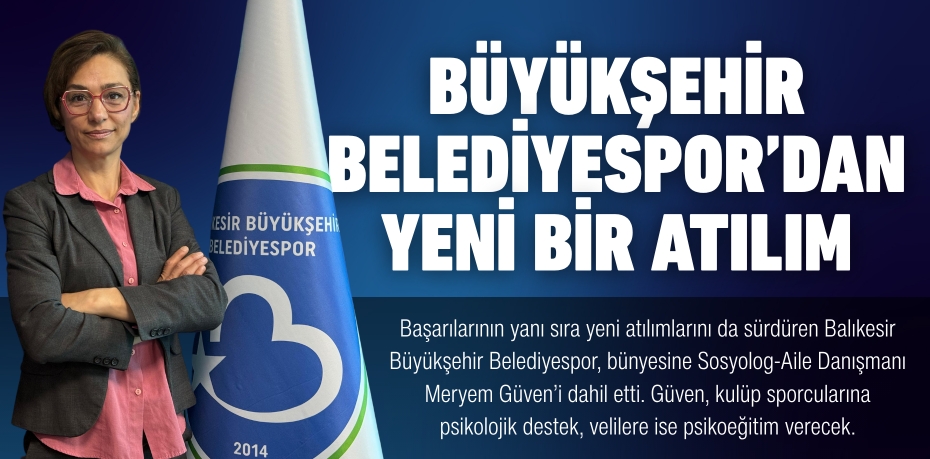 BÜYÜKŞEHİR BELEDİYESPOR’DAN YENİ BİR ATILIM