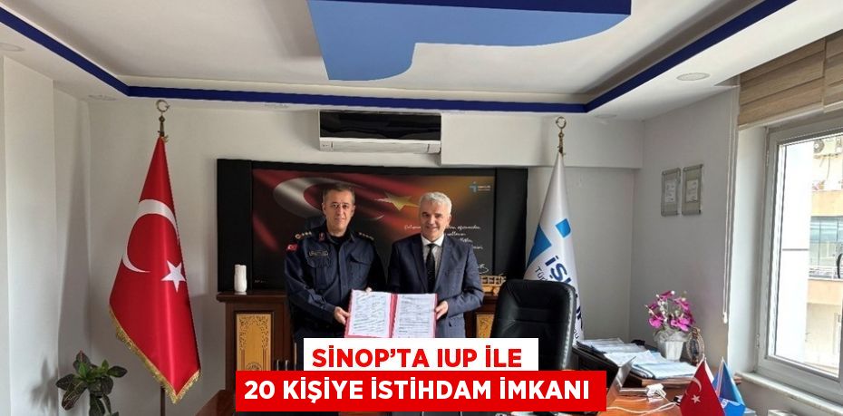 SİNOP’TA IUP İLE 20 KİŞİYE İSTİHDAM İMKANI