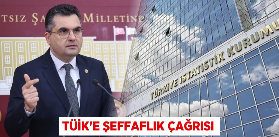 TÜİK’E ŞEFFAFLIK ÇAĞRISI