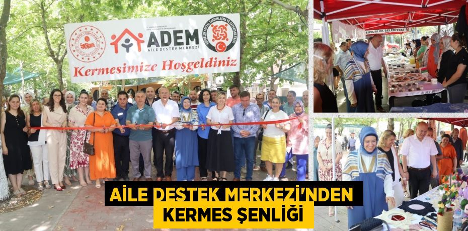 AİLE DESTEK MERKEZİ’NDEN  KERMES ŞENLİĞİ