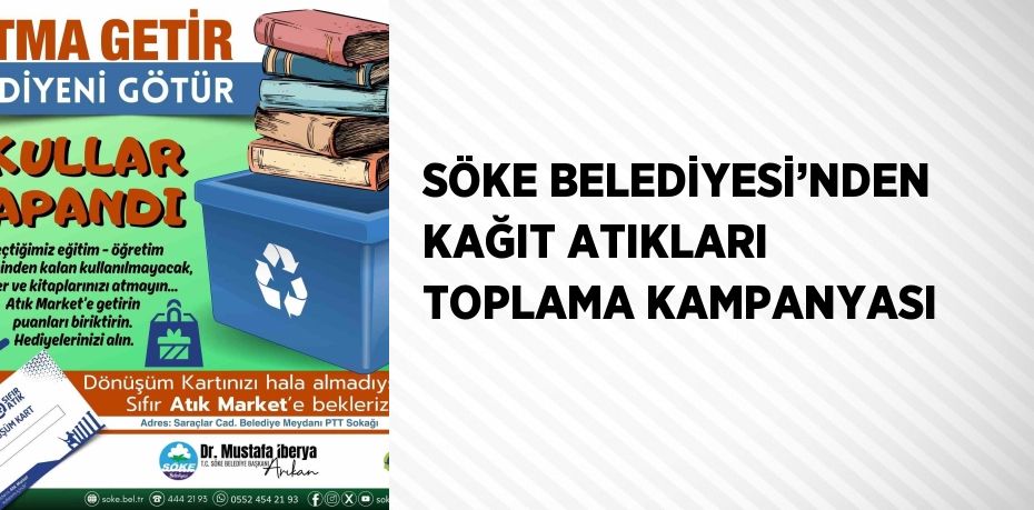 SÖKE BELEDİYESİ’NDEN KAĞIT ATIKLARI TOPLAMA KAMPANYASI