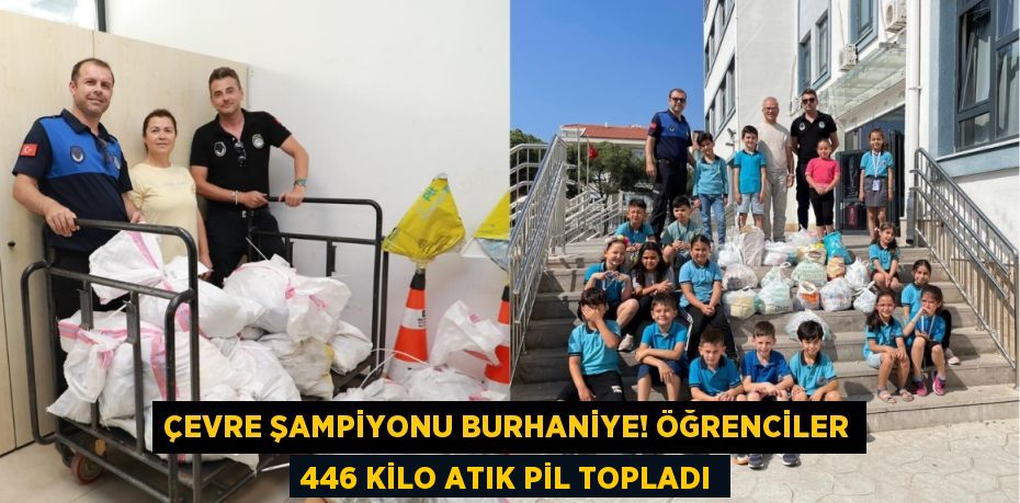 ÇEVRE ŞAMPİYONU BURHANİYE! ÖĞRENCİLER 446 KİLO ATIK PİL TOPLADI