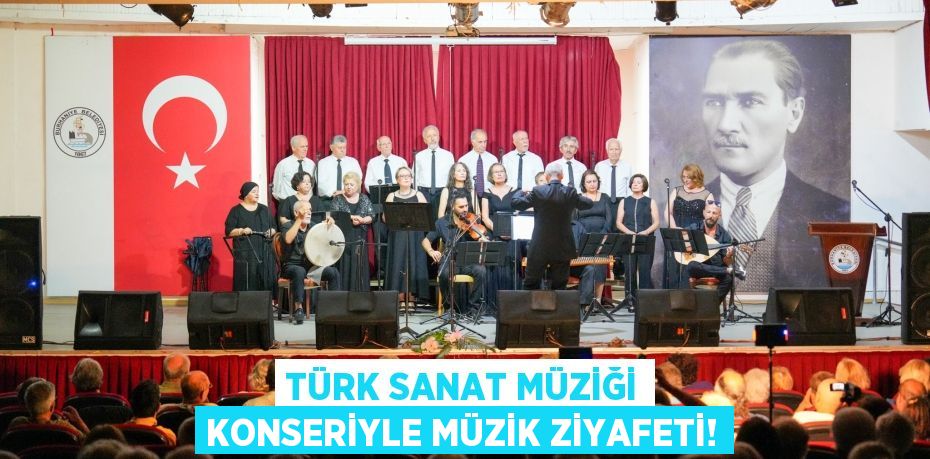 Türk Sanat Müziği Konseriyle Müzik Ziyafeti!