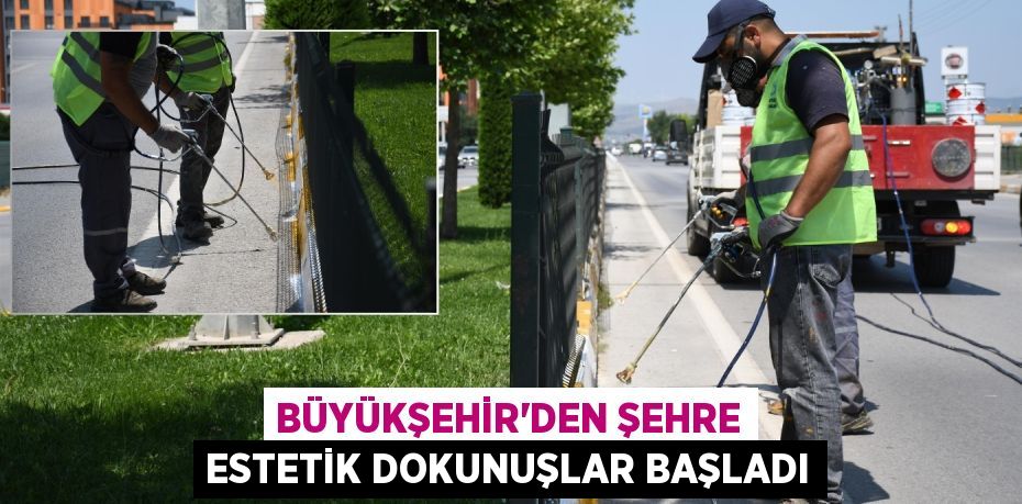 Büyükşehir'den Şehre Estetik Dokunuşlar Başladı