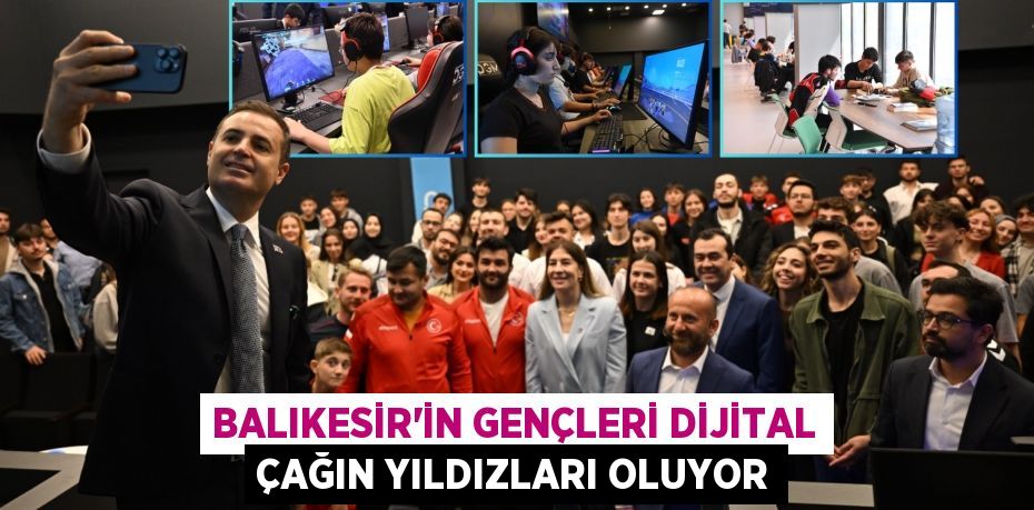 Balıkesir'in Gençleri Dijital Çağın Yıldızları Oluyor