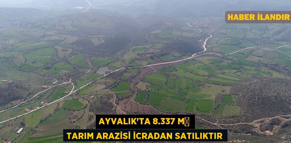 Ayvalık'ta 8.337 m² tarım arazisi icradan satılıktır