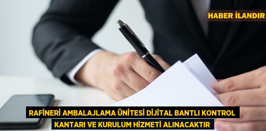 Rafineri ambalajlama ünitesi dijital bantlı kontrol kantarı ve kurulum hizmeti alınacaktır