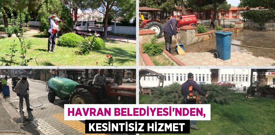 HAVRAN BELEDİYESİ’NDEN, KESİNTİSİZ HİZMET