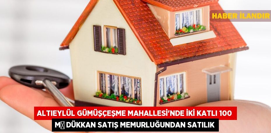 Altıeylül Gümüşçeşme Mahallesi'nde iki katlı 100 m² dükkan satış memurluğundan satılık