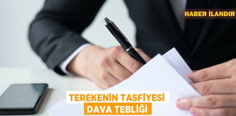 Terekenin tasfiyesi dava tebliği