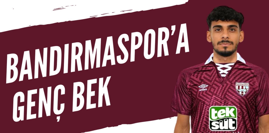 BANDIRMASPOR’A GENÇ BEK