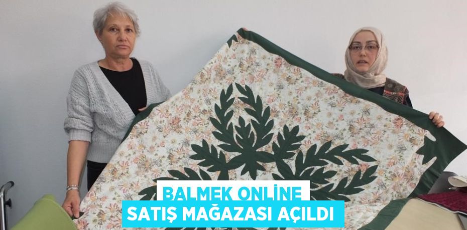 BALMEK ONLİNE SATIŞ MAĞAZASI AÇILDI