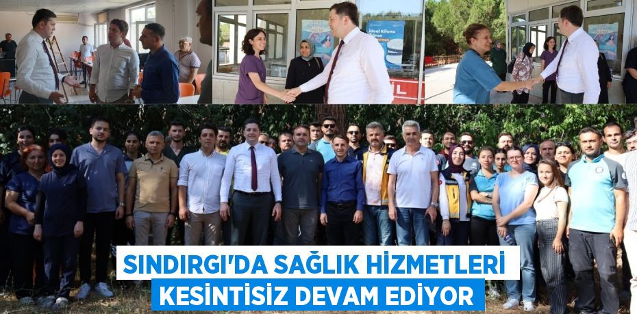 Sındırgı'da Sağlık Hizmetleri Kesintisiz Devam Ediyor