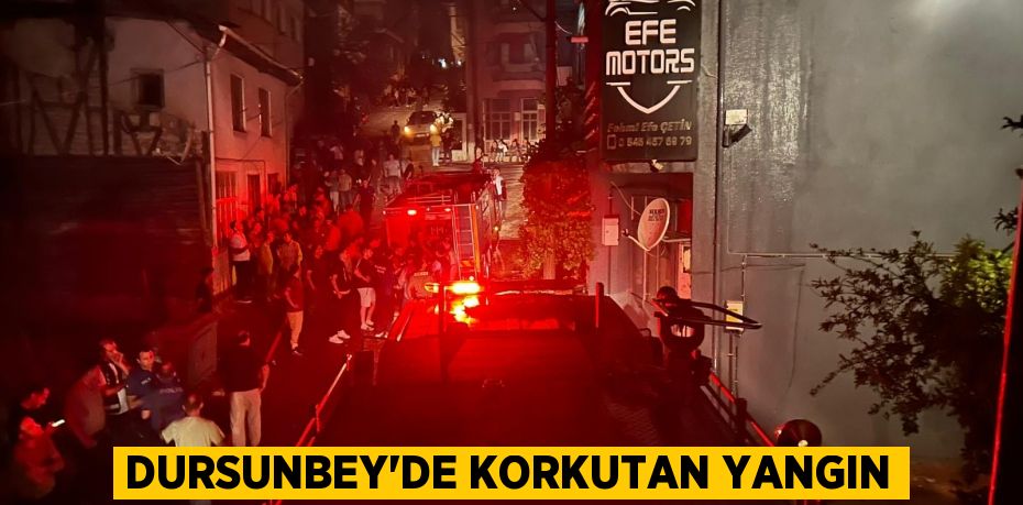 Dursunbey’de korkutan yangın