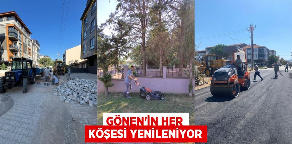Gönen'in Her Köşesi Yenileniyor