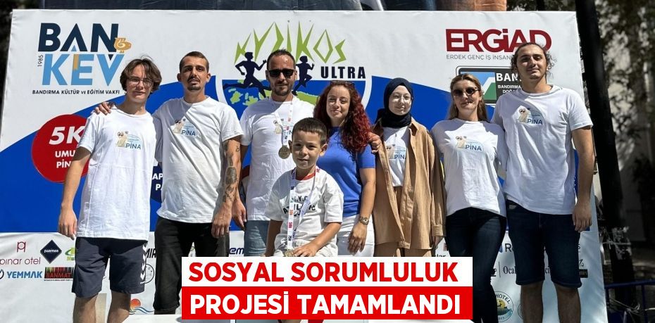 SOSYAL SORUMLULUK PROJESİ TAMAMLANDI