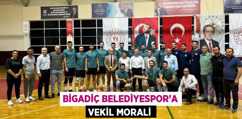 BİGADİÇ BELEDİYESPOR’A VEKİL MORALİ