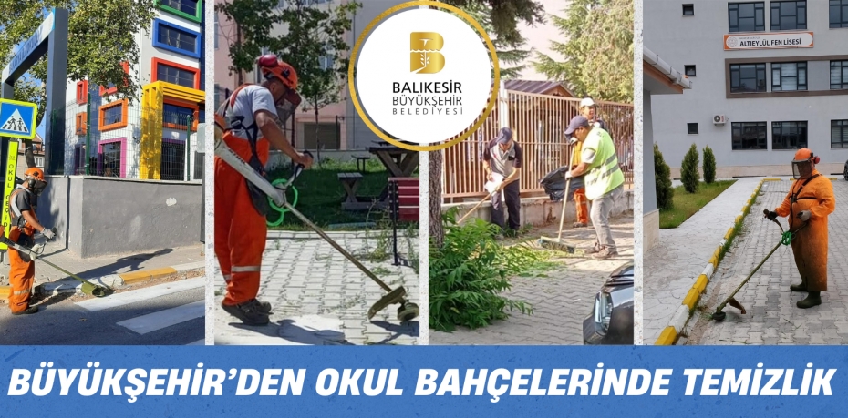 BÜYÜKŞEHİR’DEN OKUL BAHÇELERİNDE TEMİZLİK