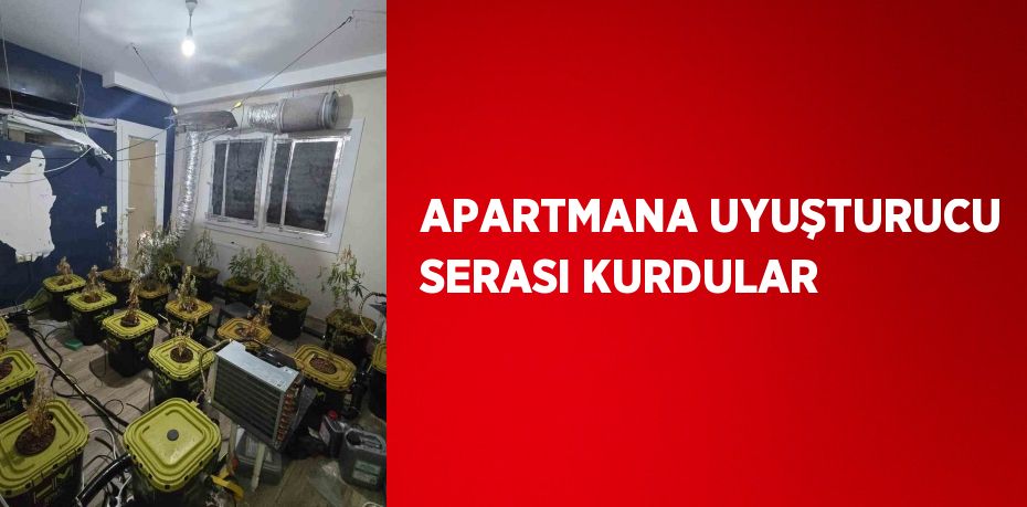 APARTMANA UYUŞTURUCU SERASI KURDULAR