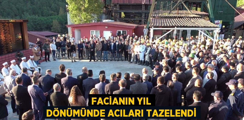 FACİANIN YIL DÖNÜMÜNDE ACILARI TAZELENDİ