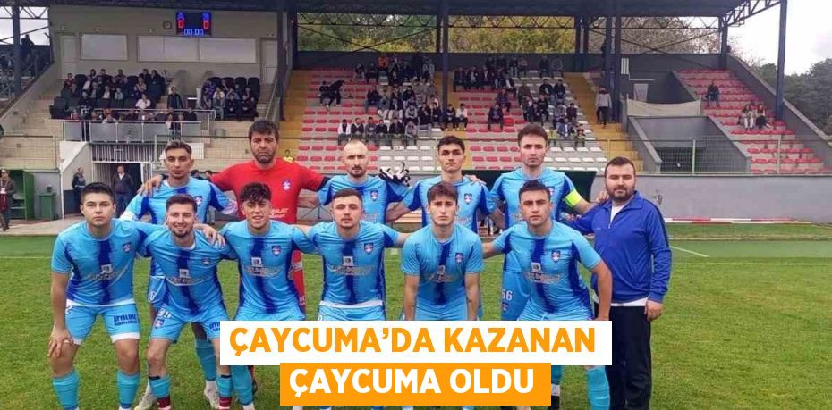 ÇAYCUMA’DA KAZANAN ÇAYCUMA OLDU