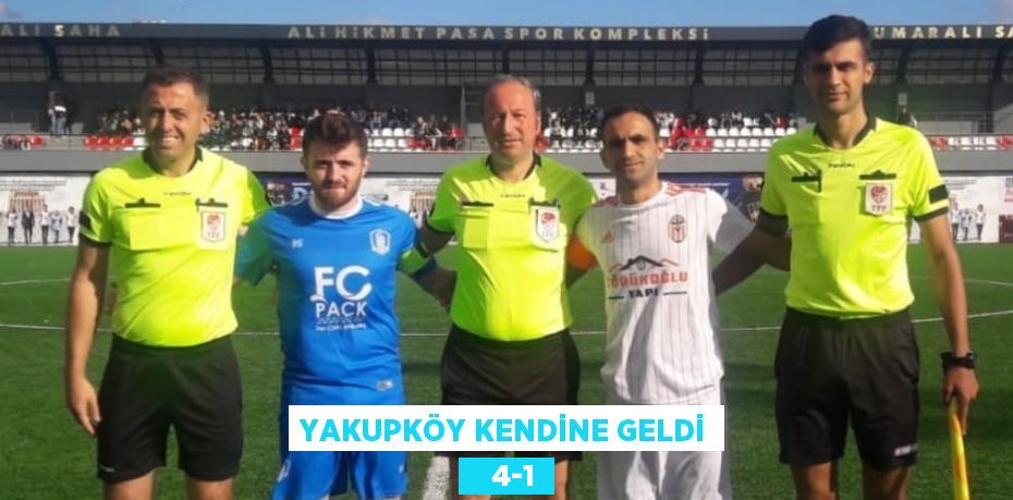 YAKUPKÖY KENDİNE GELDİ    4-1